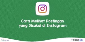 Cara Melihat Postingan yang Disukai di Instagram