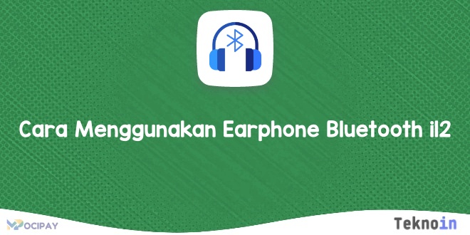 Cara Menggunakan Earphone Bluetooth i12