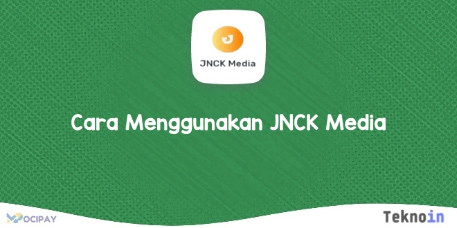 Cara Menggunakan JNCK Media
