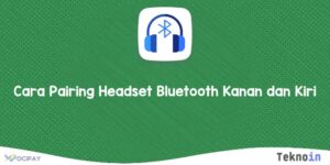 Cara Pairing Headset Bluetooth Kanan dan Kiri
