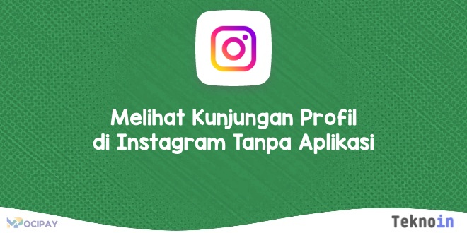 Melihat Kunjungan Profil di Instagram Tanpa Aplikasi