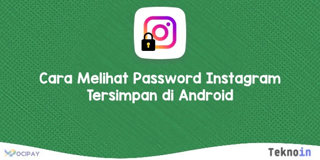 Cara Melihat Password Instagram Tersimpan di Android