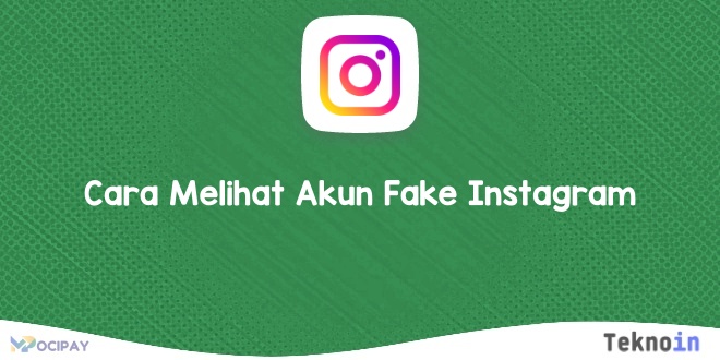 Cara Melihat Akun Fake Instagram