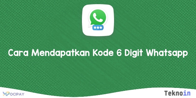 Cara Mendapatkan Kode 6 Digit Whatsapp