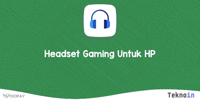 Headset Gaming Untuk HP