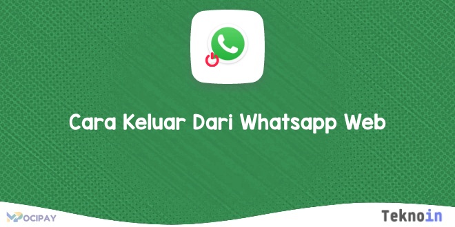 Cara Keluar Dari Whatsapp Web