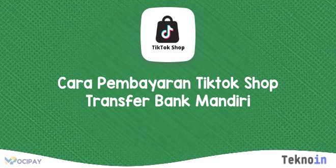 Cara Pembayaran Tiktok Shop Transfer Bank Mandiri