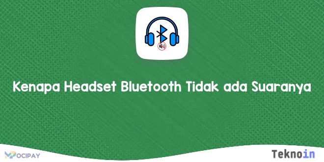 Kenapa Headset Bluetooth Tidak ada Suaranya