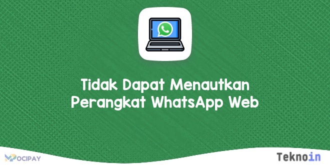 Tidak Dapat Menautkan Perangkat WhatsApp Web