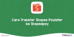 Cara Transfer Shopee Paylater ke Shopeepay
