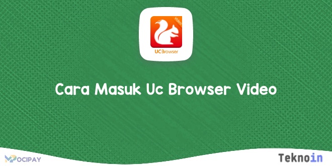 Cara Masuk Uc Browser Video