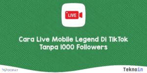Cara Live Mobile Legend Di TikTok Tanpa 1000 Followers