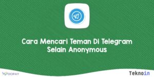 Cara Mencari Teman Di Telegram Selain Anonymous